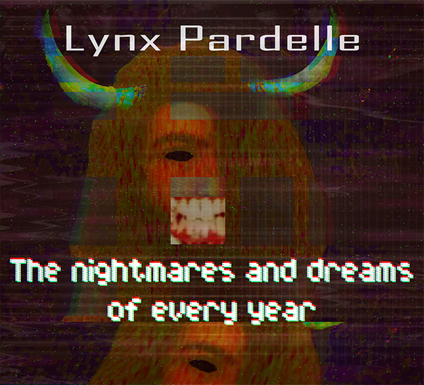 Lynx Pardelle - The nightmares and dreams of every year